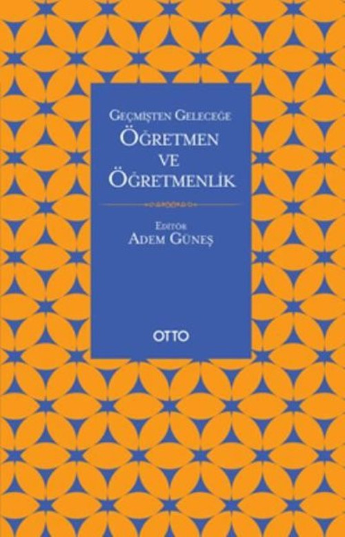 Geçmişten Geleceğe Öğretmen ve Öğretmenlik