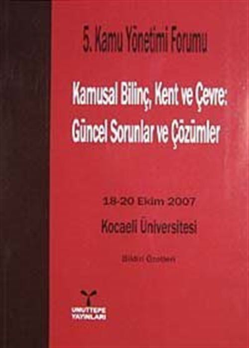 5. Kamu Yönetim Formu - Kamusal Bilinç, Kent ve Çevre Güncel Sorunlar ve Çözümleri