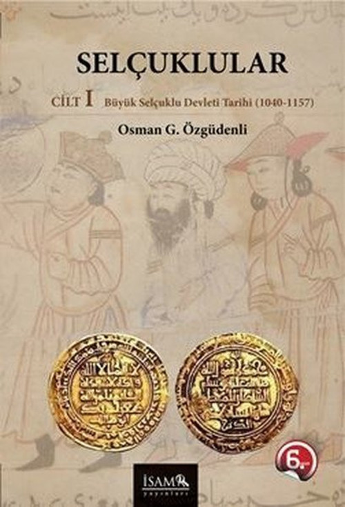 Selçuklular Cilt 1 Büyük Selçuklu Devleti 1040 - 1157