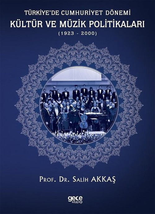 Türkiyede Cumhuriyet Dönemi Kültür ve Müzik Politikaları 1923 - 2000