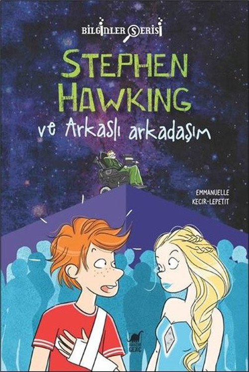 Stephen Hawking ve Arkaslı Arkadaşım - Bilginler Serisi