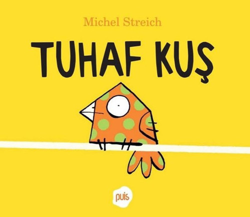 Puis Yayınları Tuhaf Kuş