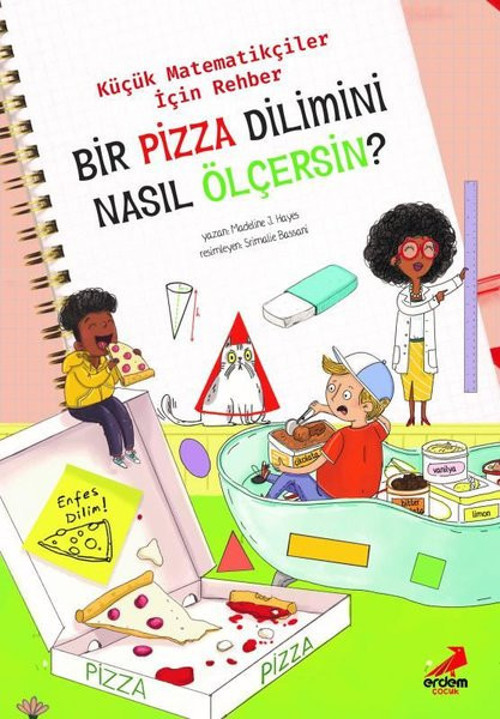 Bir Pizza Dilimini Nasıl Ölçersin? - Küçük Matematikçiler için Rehber