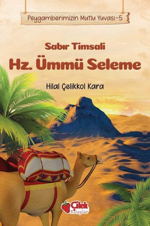 Sabır Timsali Hz. Ümmü Seleme - Peygamberimizin Mutlu Yuvası