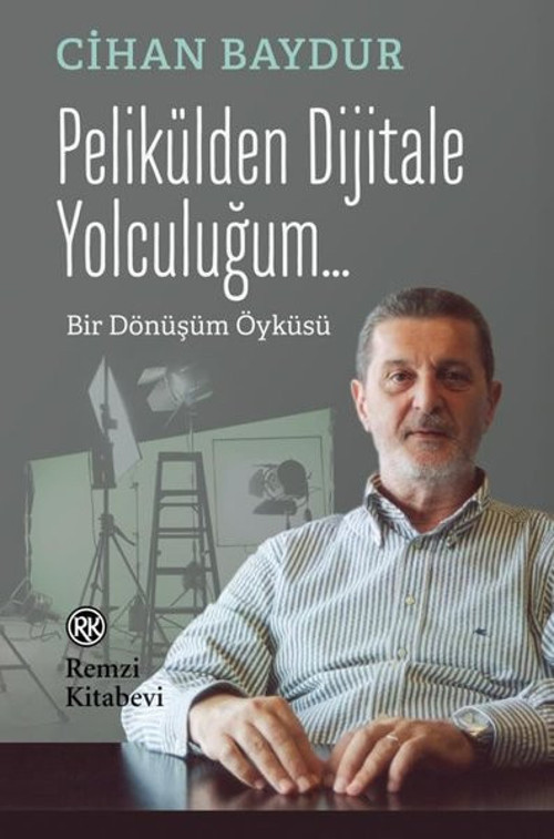 Pelikülden Dijitale Yolculuğum Bir Dönüşüm Öyküsü