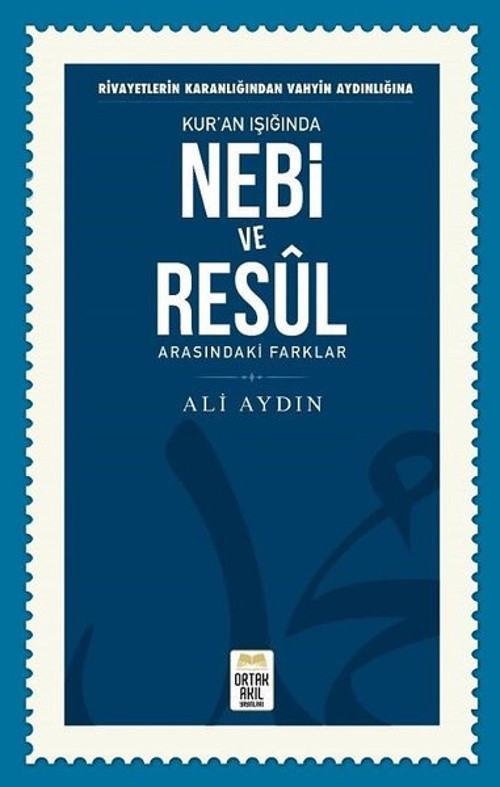 Kur'an Işığında Nebi ve Resûl Arasındaki Farklar