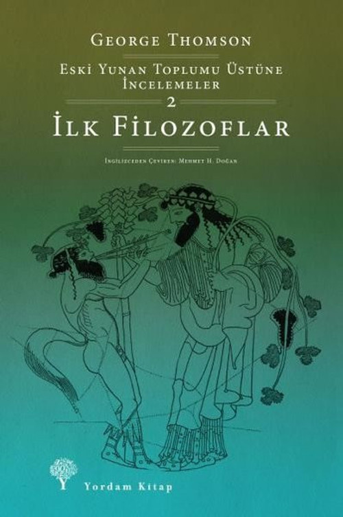 Eski Yunan Toplumu Üstüne İncelemeler 2 - İlk Filozoflar