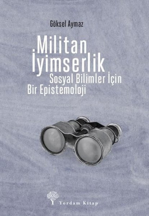 Militan İyimserlik - Sosyal Bilimler İçin Bir Epistemoloji