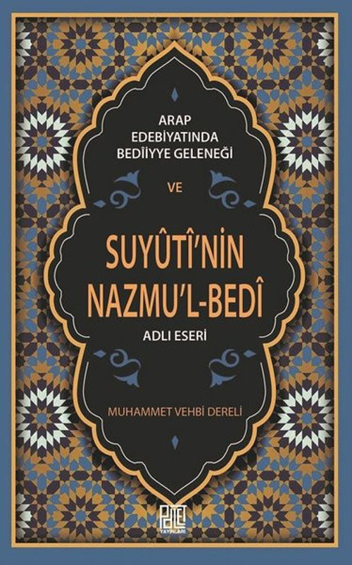 Arap Edebiyatında Bediiyye Geleneği ve Suyuti'nin Mazmu'l-Bed'i Adlı Eseri