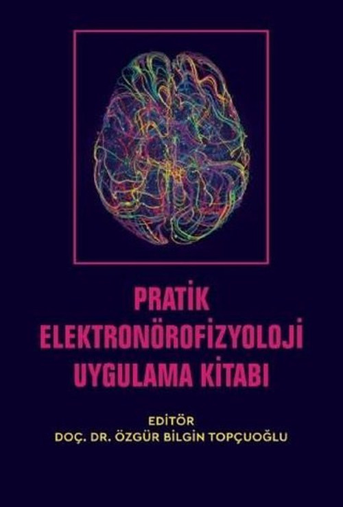 Pratik Elektronörofizyoloji Uygulama Kitabı