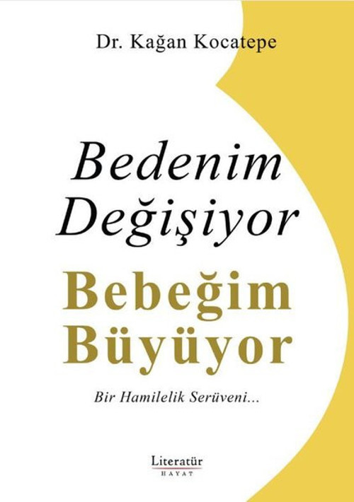 Bedenim Değişiyor Bebeğim Büyüyor - Bir Hamilelik Serüveni…