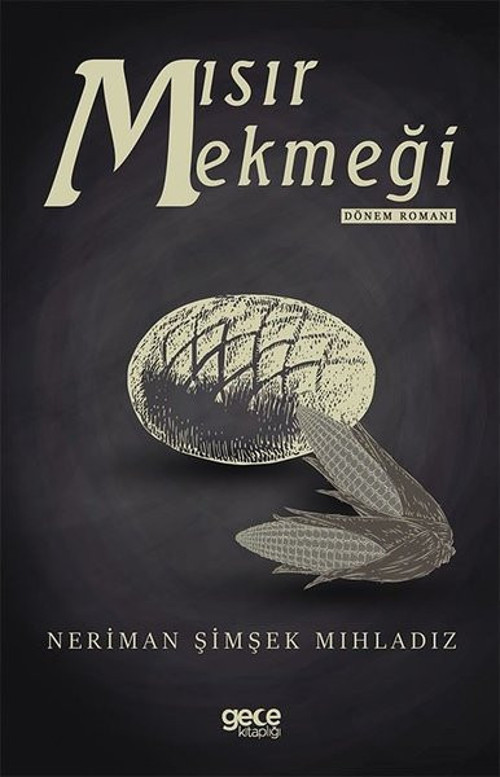 Mısır Ekmeği - Dönem Romanı