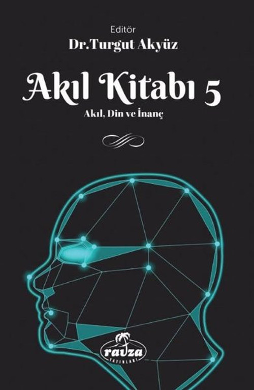 Akıl Kitabı 5 - Akıl Din ve İnanç