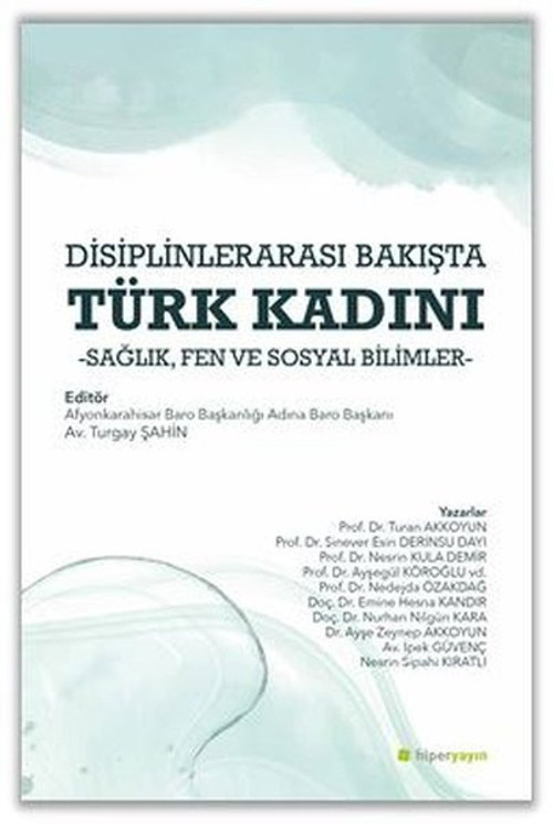 Disiplinlerarası Bakışta Türk Kadını - Sağlık Fen ve Sosyal Bilimler