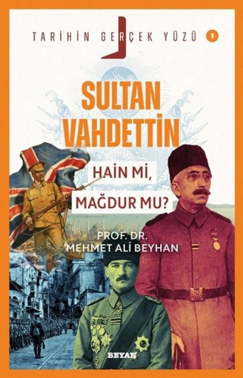 Sultan Vahdettin Hain mi, Mağdur mu? - Tarihin Gerçek Yüzü 3