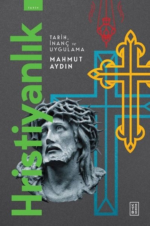 Hristiyanlık - Tarih İnanç ve Uygulama