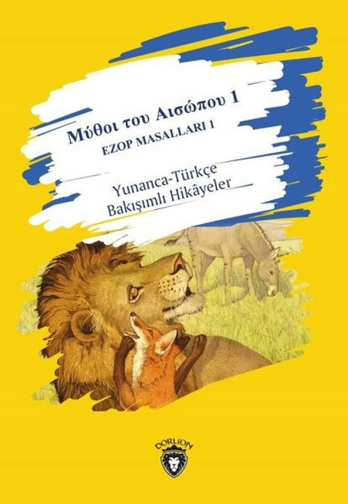 Ezop Masalları 1 - Yunanca-Türkçe Bakışımlı Hikayeler