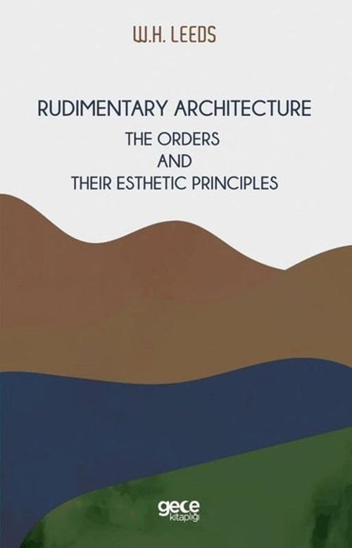 Rudimentary Architecture - The Orders and Their Esthetic Principles