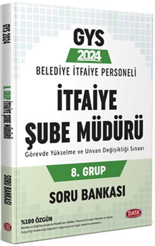 2024 Belediye İtfaiye Personeli 8. Grup İtfaiye Şube Müdürü GYS Soru Bankası Data Yayınları