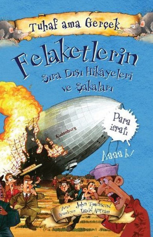 Tuhaf Ama Gerçek - Felaketlerin Sıra Dışı Hikayeleri ve Şakaları