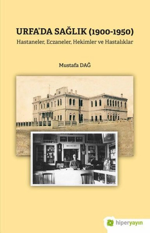 Urfa'da Sağlık 1900-1950 - Hastaneler, Eczaneler, Hekimler ve Hastalıklar