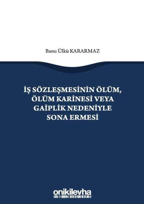 İş Sözleşmesinin Ölüm Ölüm Karinesi veya Gaiplik Nedeniyle Sona Ermesi