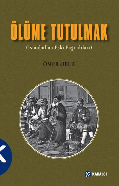 Ölüme Tutulmak-İstanbul'un Eski Bağımlıları