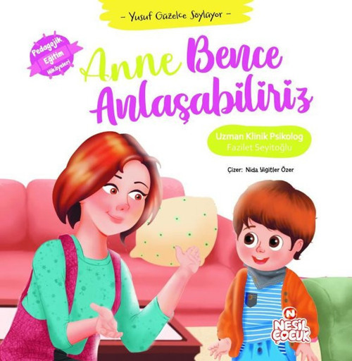 Anne Bence Anlaşabiliriz - Yusuf Güzelce Söylüyor - Pedagojik Eğitim Hikayeleri