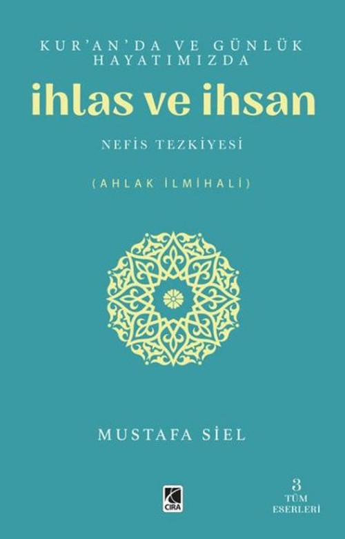 Kur'an'da ve Günlük Hayatımızda İhlas ve İnsan