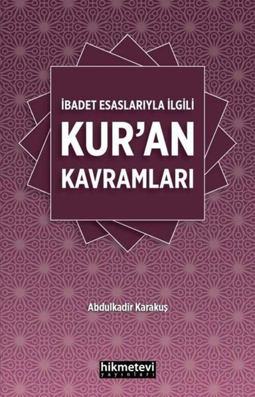 İbadet Esaslarıyla İlgili Kur'an Kavramları