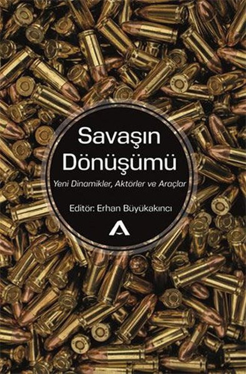 Savaşın Dönüşümü: Yeni Dinamikler Aktörler ve Araçlar