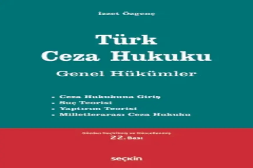 Türk Ceza Hukuku Genel Hükümler Prof. Dr. İzzet Özgenç