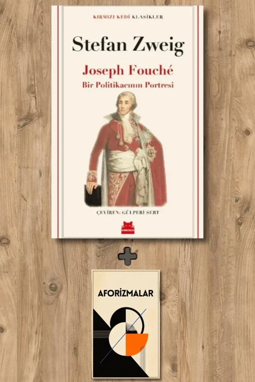 Joseph Fouché - Bir Politikacının Portresi + Aforizmalar - Stefan Zweig