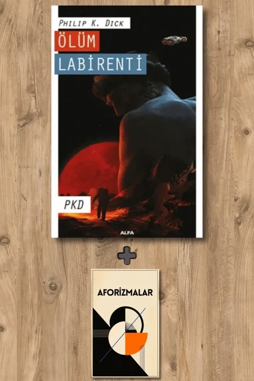 Ölüm Labirenti + Aforizmalar - Philip K. Dick