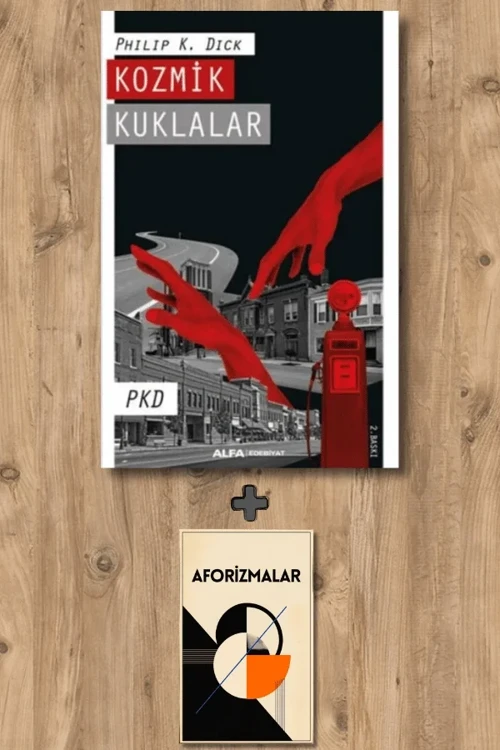 Kozmik Kuklalar + Aforizmalar - Philip K. Dick
