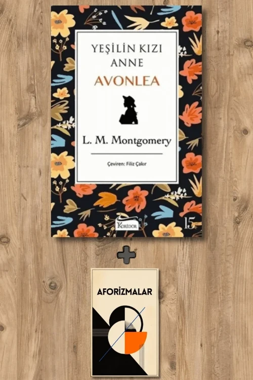 Yeşilin Kızı Anne Avonlea (Siyah Kapak) + Aforizmalar - Lucy Maud Montgomery
