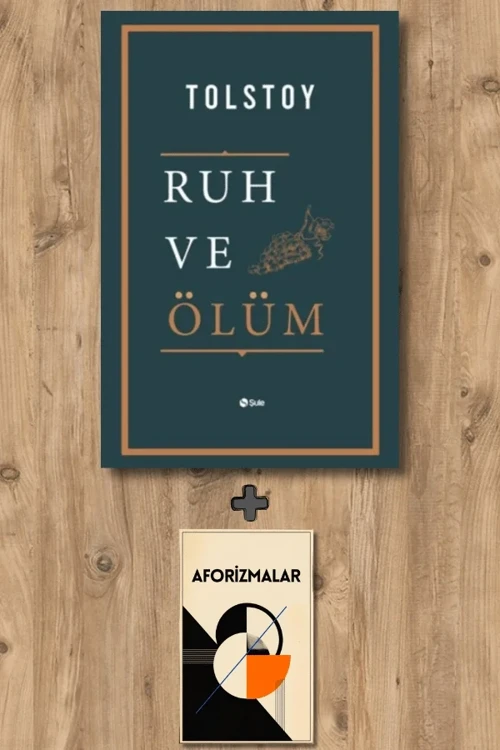 Ruh ve Ölüm + Aforizmalar - Lev Nikolayeviç Tolstoy