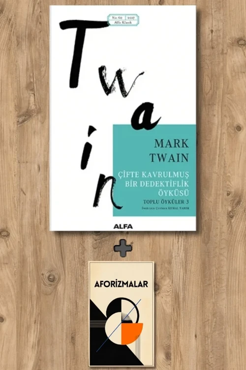 Çifte Kavrulmuş Bir Dedektiflik Öyküsü + Aforizmalar - Mark Twain