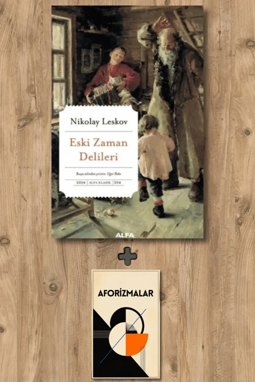 Eski Zaman Delileri + Aforizmalar - Nikolay Semyonoviç Leskov
