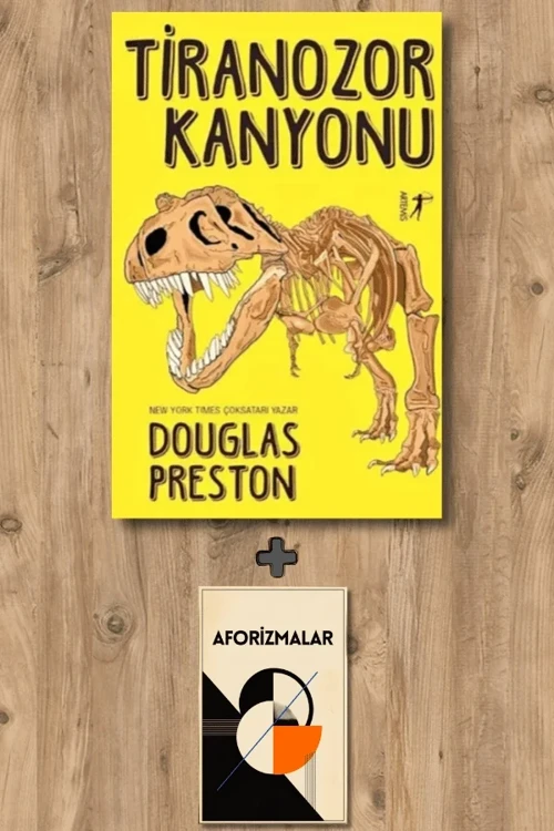 Tiranozor Kanyonu + Aforizmalar - Douglas Preston