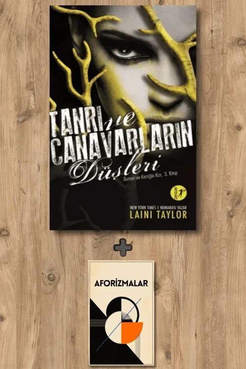 Tanrı ve Canavarların Düşleri + Aforizmalar - Laini Taylor