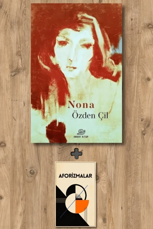 Nona + Aforizmalar - Özden Çil