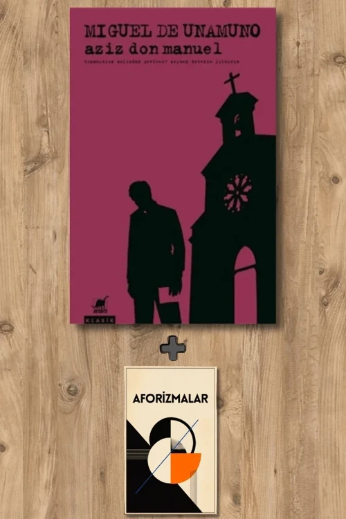 Aziz Don Manuel + Aforizmalar - Miguel de Unamuno