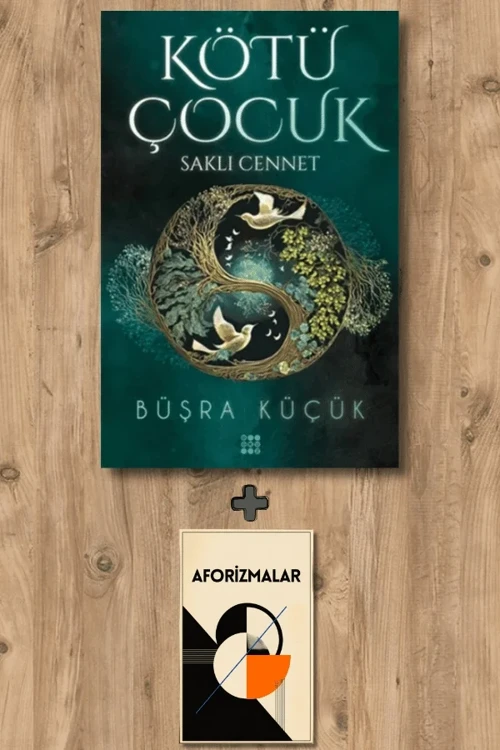 Kötü Çocuk 4 - Saklı Cennet + Aforizmalar - Büşra Küçük