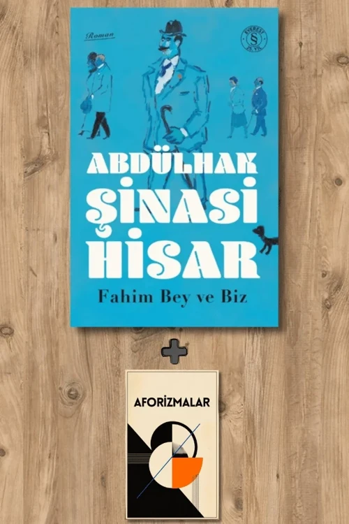 Fahim Bey ve Biz (Kitap Boy) + Aforizmalar - Abdülhak Şinasi Hisar