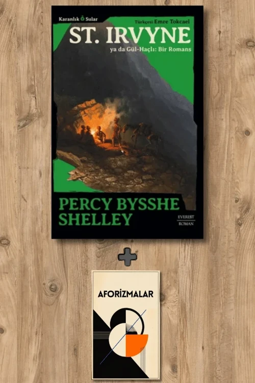 St. Irvyne ya da Gül-Haçlı - Bir Romans + Aforizmalar - Percy Bysshe Shelley