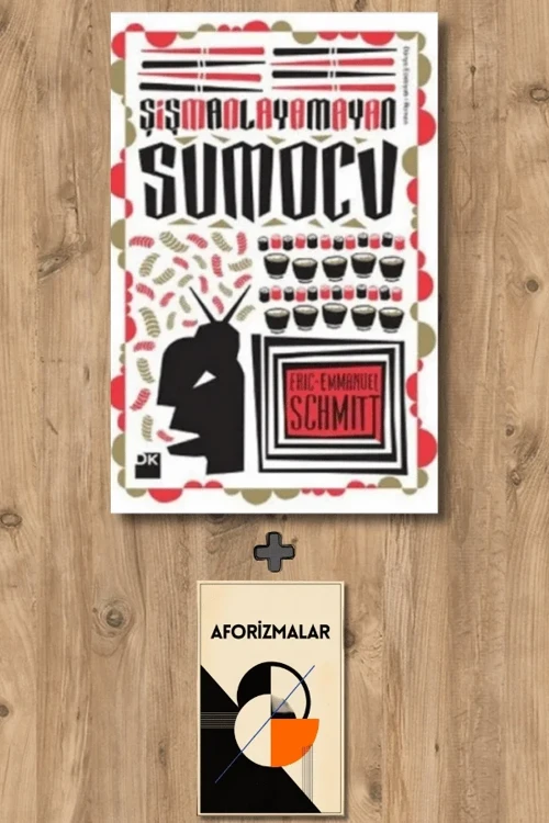 Şişmanlayamayan Sumocu + Aforizmalar - EricEmmanuel Schmitt