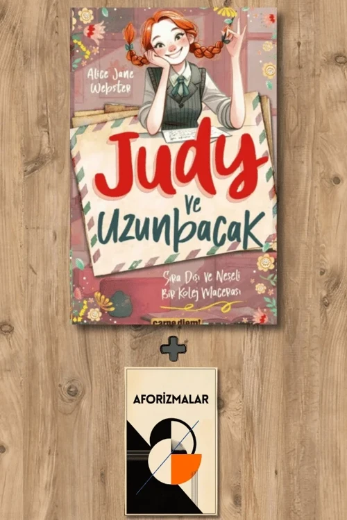 Judy ve Uzunbacak + Aforizmalar - Alice J. Webster