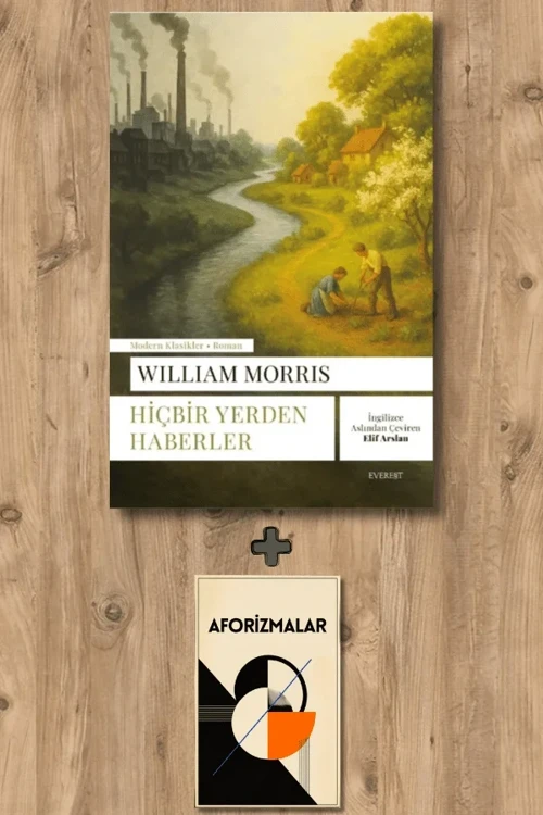 Hiçbir Yerden Haberler + Aforizmalar - William Morris