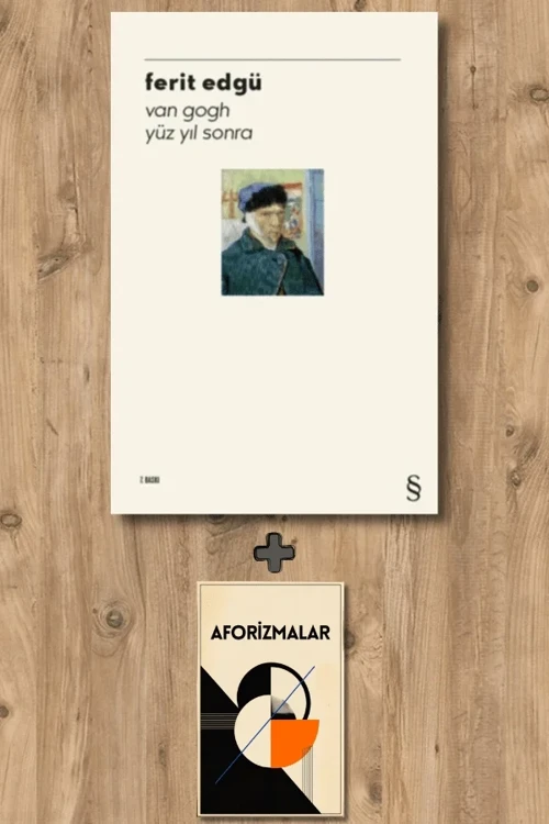 Van Gogh - Yüz Yıl Sonra + Aforizmalar - Ferit Edgü
